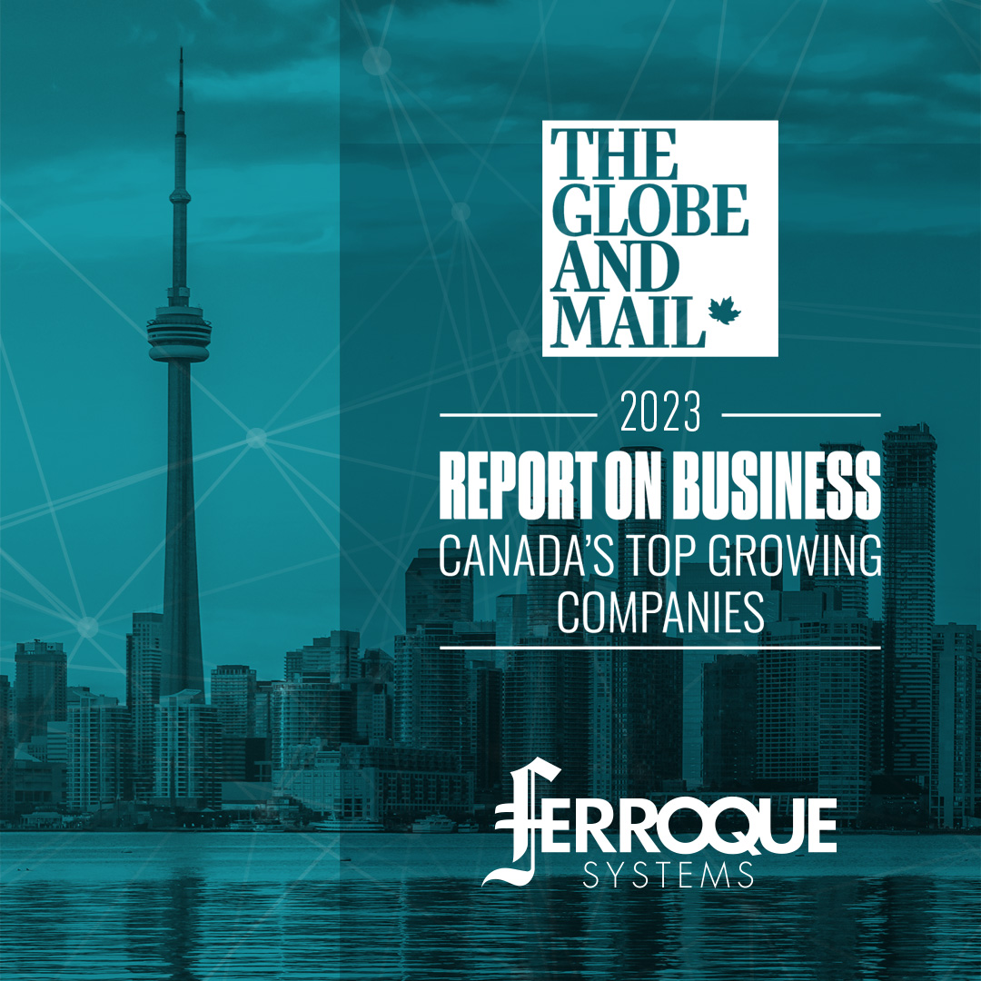 Ferroque Systems Recognized on The Globe and Mail’s list of Canada’s